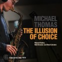 The Illusion Of Choice / Michael Thomas Quartet