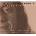 Giovaninetti, Christophe : 6 Pièces pour Violon