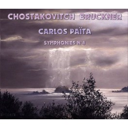 Chostakovitch - Bruckner : Symphonies n°8 / Carlos Païta