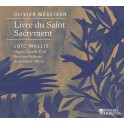 Messiaen : Livre du Saint Sacrement / Loïc Mallié