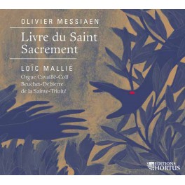 Messiaen : Livre du Saint Sacrement / Loïc Mallié