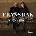 Softer Than You Know / Frans Bak feat Sinne Eeg