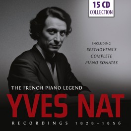 Yves Nat - La Légende Française du Piano