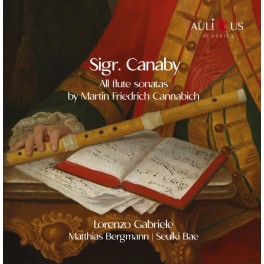 Cannabich, Martin Friedrich : Sigr Canaby - Intégrale des Sonates pour Flûte