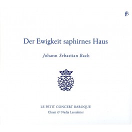 Bach, J-S : Der Ewigkeit saphirnes Haus