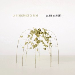 La Persistance du Rêve / Mario Mariotti