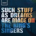 Such Stuff as Dreams are made on / The King's Singers