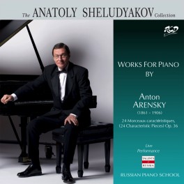 Arenski, Anton : 24 Morceaux caractéristiques / Anatoly Sheludyakov