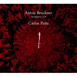Bruckner : Symphonie n°9 / Carlos Païta