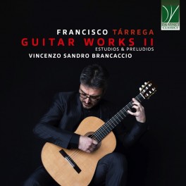 Tárrega : Intégrale de l'Oeuvre pour guitare Volume 2 / Vincenzo Sandro Brancaccio
