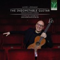 Legnani, Luigi : La Guitare Indomptable - Oeuvres Redécouvertes