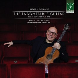 Legnani, Luigi : La Guitare Indomptable - Oeuvres Redécouvertes