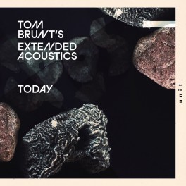 Today / Tom Brunt's Extended Acoustics