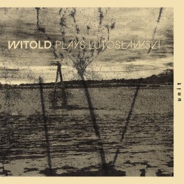 Witold plays Lutosławski