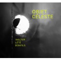 Objet Céleste / Walter - Lété - Bonfils