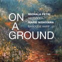 On a Ground / Michala Petri & Marie Nishiyama