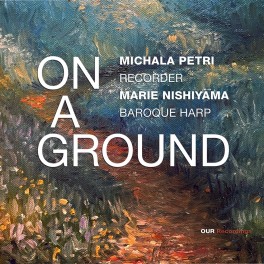 On a Ground / Michala Petri & Marie Nishiyama