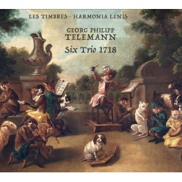 Telemann : Six Trio 1718 / Les Timbres & Harmonia Lenis