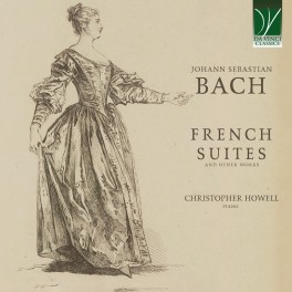 Bach : Suites françaises & autres oeuvres