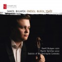 Enesco - Bloch - Ysaÿe : Oeuvres pour violon / Daniil Bulayev
