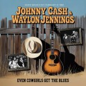 Even Cowgirls Get The Blues / Johnny Cash and Waylon Jennings