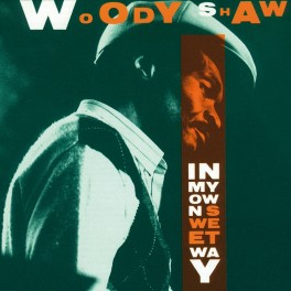 In My Own Sweet Way / Woody Shaw