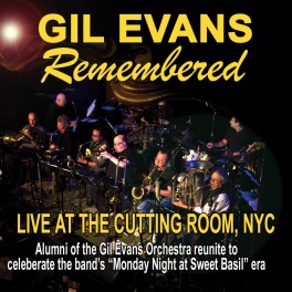 Gil Evans Remembered - Live At The Cutting Room NYC
