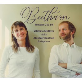 Beethoven : Sonates n°2 & n°10 / Viktoria Mullova & Alasdair Beatson