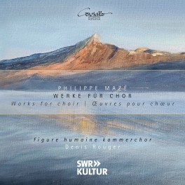 Mazé, Philippe : Oeuvres pour Choeur