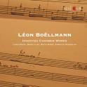 Boëllmann, Léon : Musique de Chambre Inédite