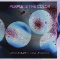 Unbemanntes Raumschiff / Purple is the Color