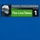 The Live Takes - Volume 1 / Toots Thielemans