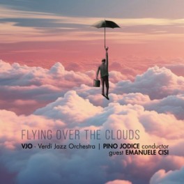 Flying over the clouds / VJO - Pino Jodice & Emanuele Cisi