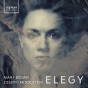Elegy / Mary Bevan & Joseph Middleton