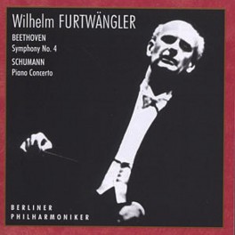 Beethoven - Schumann : Symphonie n°4 - Concerto pour piano Op.54 / Wilhelm Furtwängler