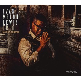 Luces y sombras / Ivan Melon Lewis Trio