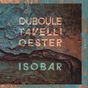 Isobar / Théo Duboule - Noé Tavelli - Banz Oester