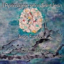Françaix : L'Apocalypse selon Saint-Jean