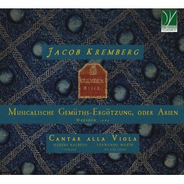 Kremberg, Jacob : Musicalische Gemüths-Ergötzung, oder Arien, Dresde, 1689