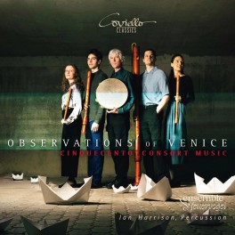 Observations of Venice - Musique de consort du Cinquecento