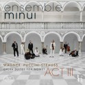 Suites d'Opéras pour Nonette - Acte 3 / Ensemble Minui