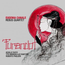 Turandot / Eugenia Canale & Rebus Quartet
