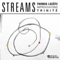 Lacôte, Thomas : STREAMS - Improvisations