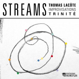 Lacôte, Thomas : STREAMS - Improvisations