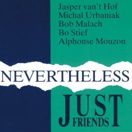 Nevertheless / Just Friends