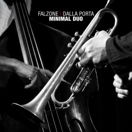 Minimal Duo / Giovanni Falzone & Paolino Dalla Porta