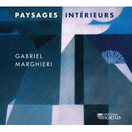 Marghieri, Gabriel : Paysages Intérieurs - Suites Improvisées