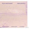 Percussion III / Felix Hauptmann