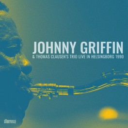 Live in Helsingborg 1990 / Johnny Griffin & Thomas Clausen's Trio