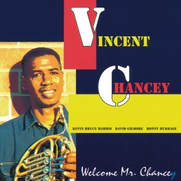 Welcome Mr. Chancey / Vincent Chancey